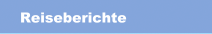 Reiseberichte